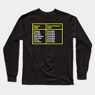 Procrastinators Week Funny Long Sleeve T-Shirt